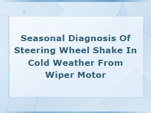 Cold Weather Steering Wheel Shake From Wiper Motor: Step-by-Step Diagnosis